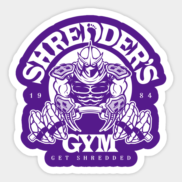 Shredder's Gym Gym Sticker TeePublic